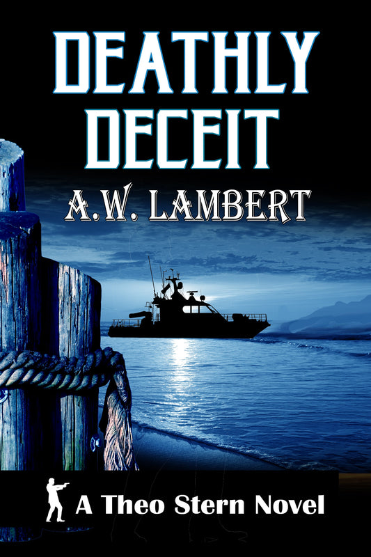 Deathly Deceit: (A Theo Stern Novel)