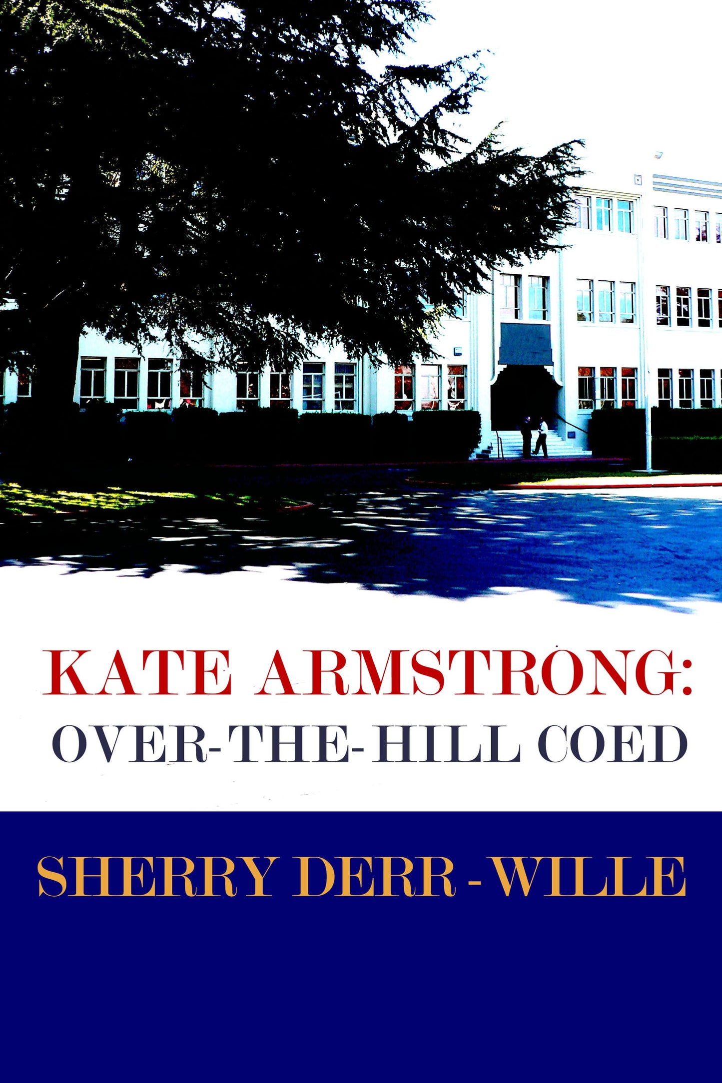 Kate Armstrong: Over-The-Hill Coed