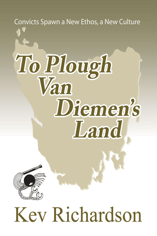 To Plough Van Diemen's Land